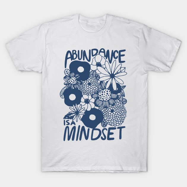 Abundance is a Mindset Typography Design for Positive Vibes T-Shirt by AbundanceSeed